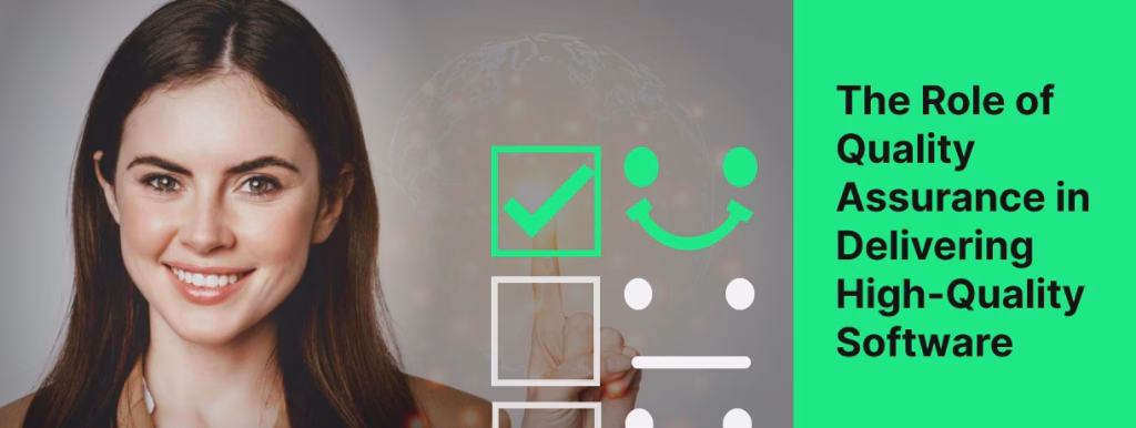 Roles of Quality Assurance in ensuring high-quality software development