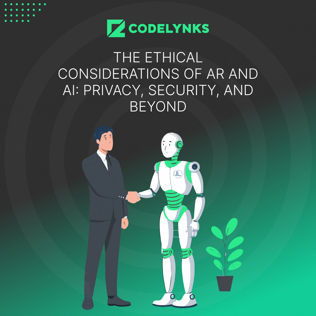 AR and AI Ethics: 5 Critical Considerations for Privacy and Security