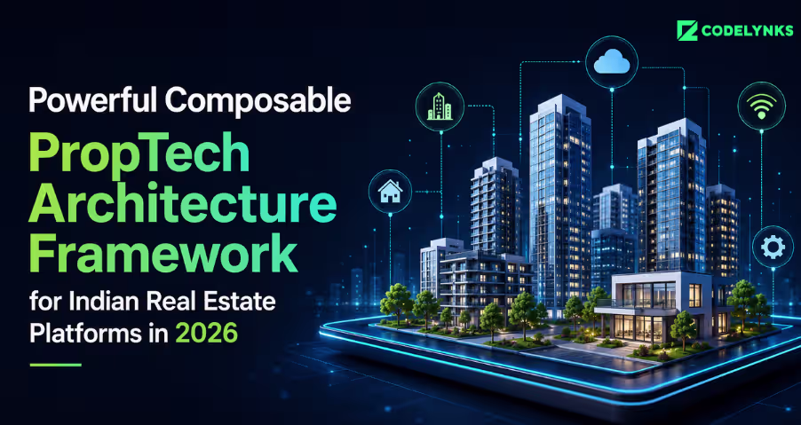Composable PropTech Architecture for Indian Real Estate Platforms
